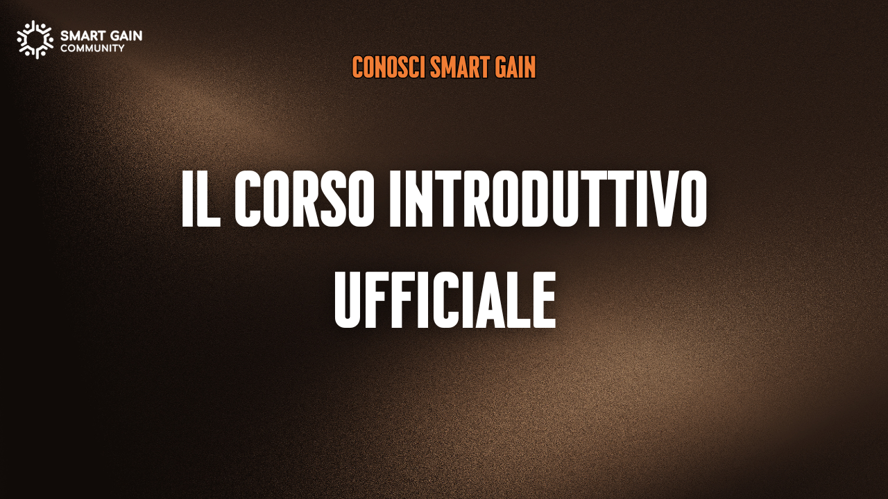 Il Corso Introduttivo Ufficiale - Smart Gain